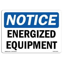 OSHA Notice Sign - Energized Equipment | Decal | Protect Your Business, Construction Site, Warehouse & Shop Area |  Made in the USA