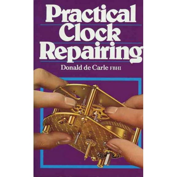Practical Clock Repairing (Hardcover)