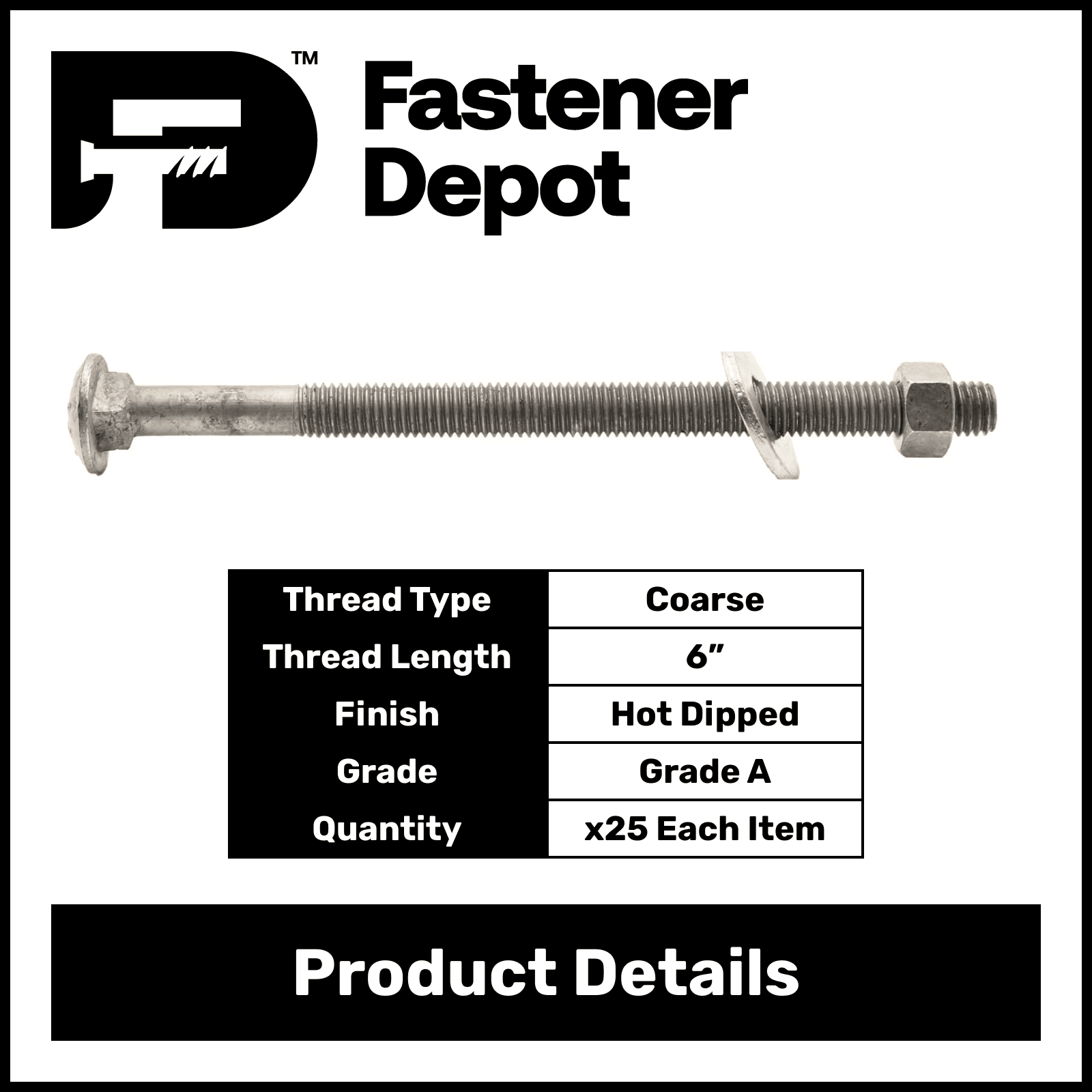 1/2"-13 x 6-1/2" Hot Dipped Galvanized Carriage Bolt w/Nuts & Flat Washers, Quantity 25 - by Fastener Depot, LLC