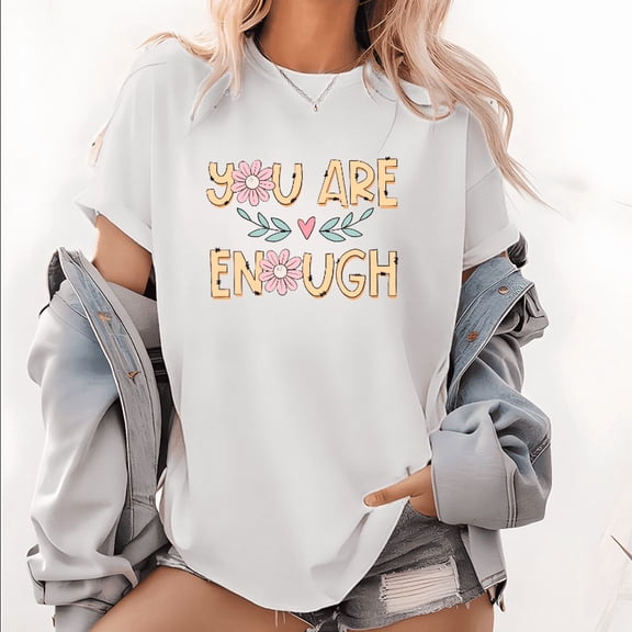 White Womans You Are Enough Floral Graphic Tees Print Tshirt S-5XL Shirts Tops