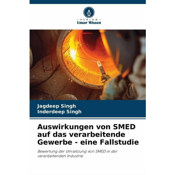 Auswirkungen von SMED auf das verarbeitende Gewerbe - eine Fallstudie, (Paperback)