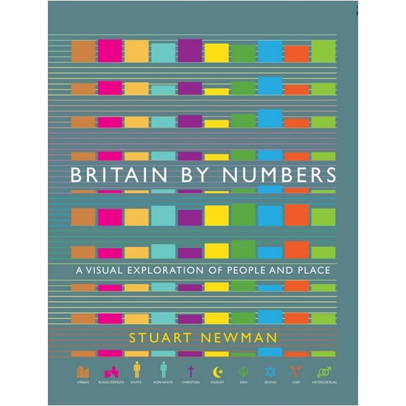 Britain by Numbers : A Visual Exploration of People and Place (Hardcover)