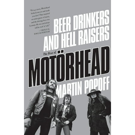 Beer Drinkers and Hell Raisers : The Rise of Motörhead (Paperback)