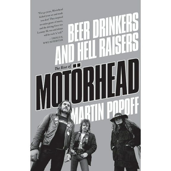 Beer Drinkers and Hell Raisers: The Rise of Motörhead, (Paperback)