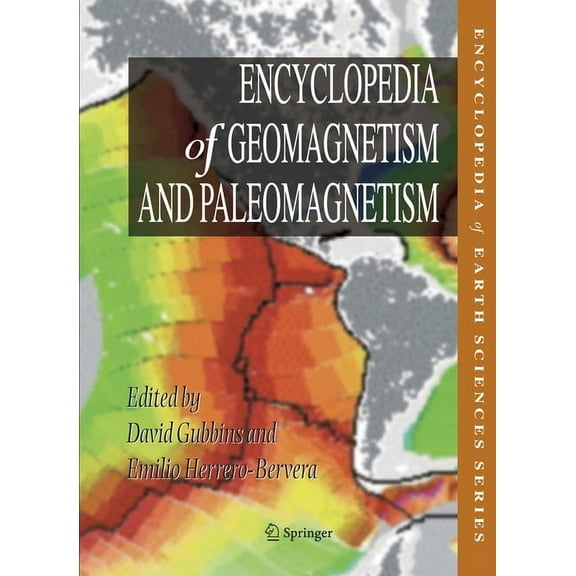 Encyclopedia of Earth Sciences Encyclopedia of Geomagnetism and Paleomagnetism, (Hardcover)