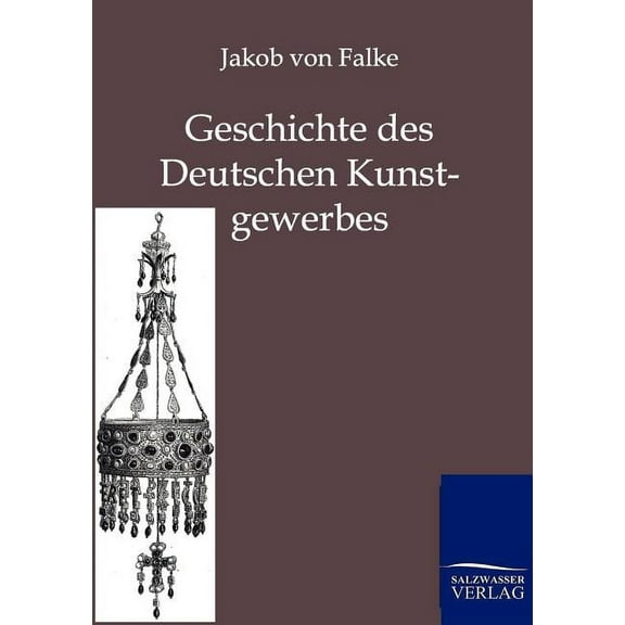 Geschichte des Deutschen Kunstgewerbes