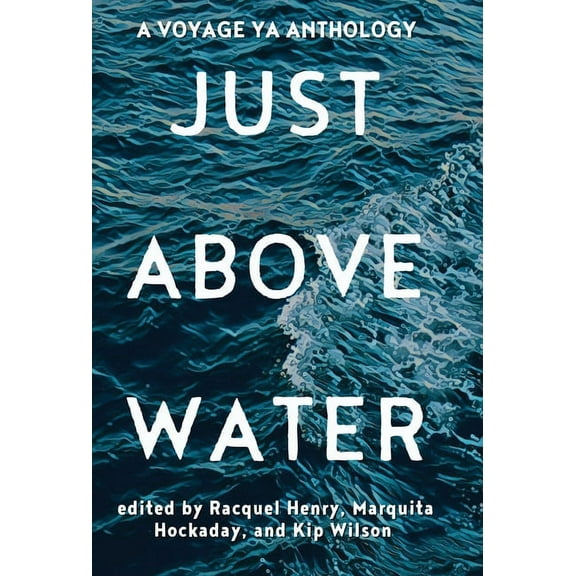 Just Above Water: A YA Anthology, (Hardcover)