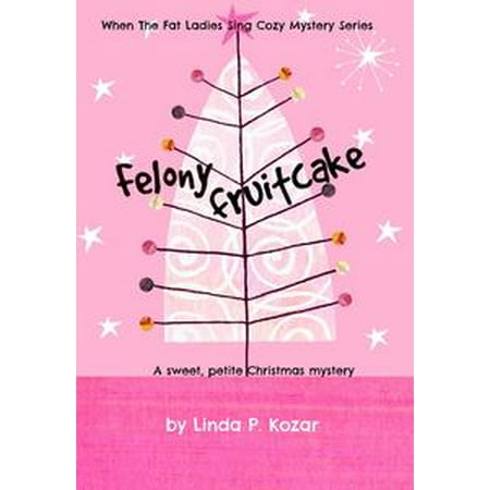 Holiday Fruitcake - Felony Fruitcake - eBook