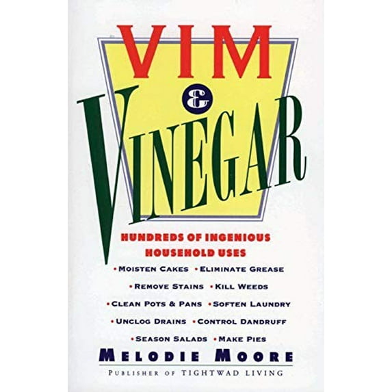 Pre-Owned VIM & Vinegar: Moisten Cakes, Eliminate Grease, Remove Stains, Kill Weeds, Clean Pots & Pans, Soften Laundry, Unclog Drains, Control Dandruff, Season (Paperback) 0060952237 9780060952235
