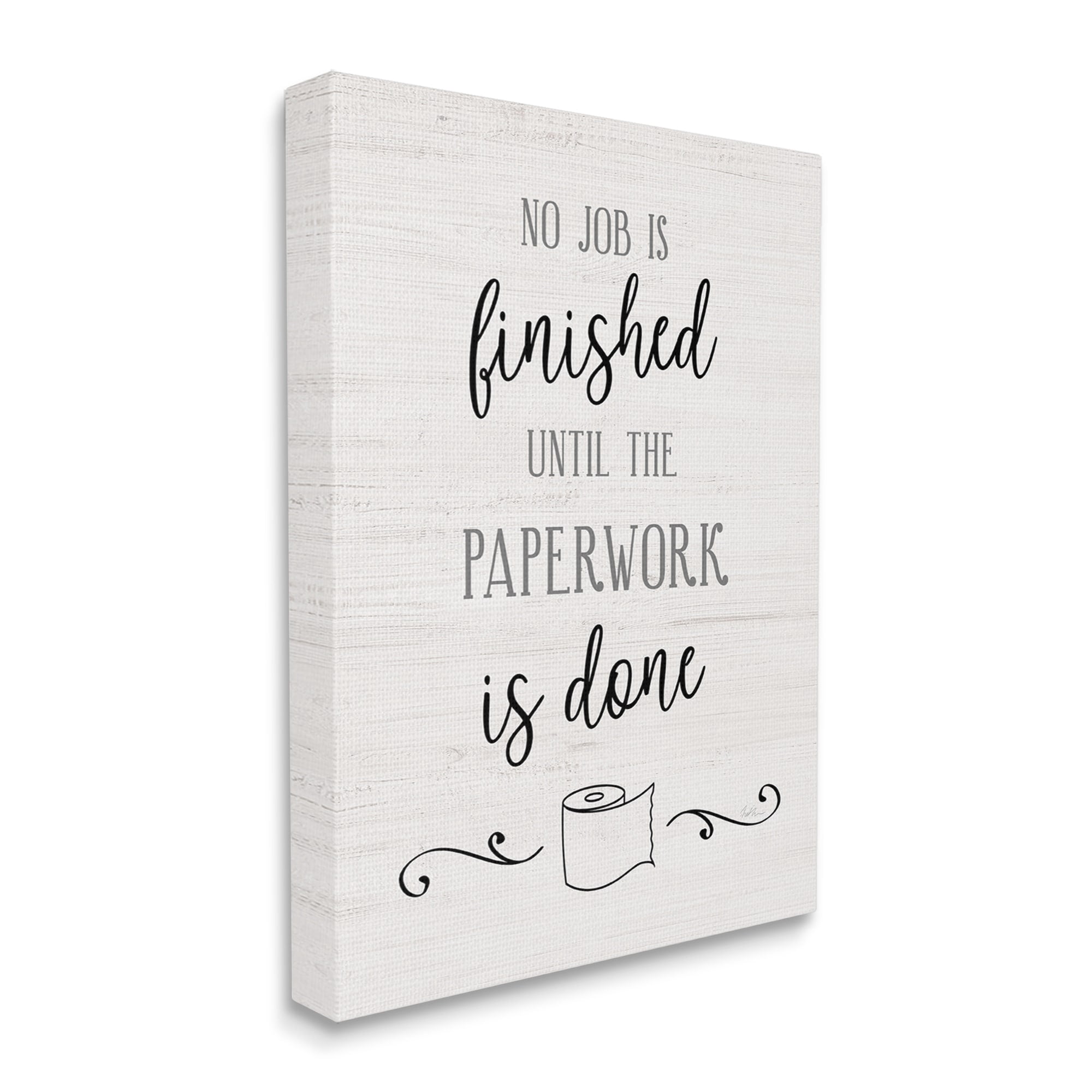 Stupell Industries No Job Finished Until Paperwork Done Toilet Paper, 24 x 30, Design by Natalie Carpentieri