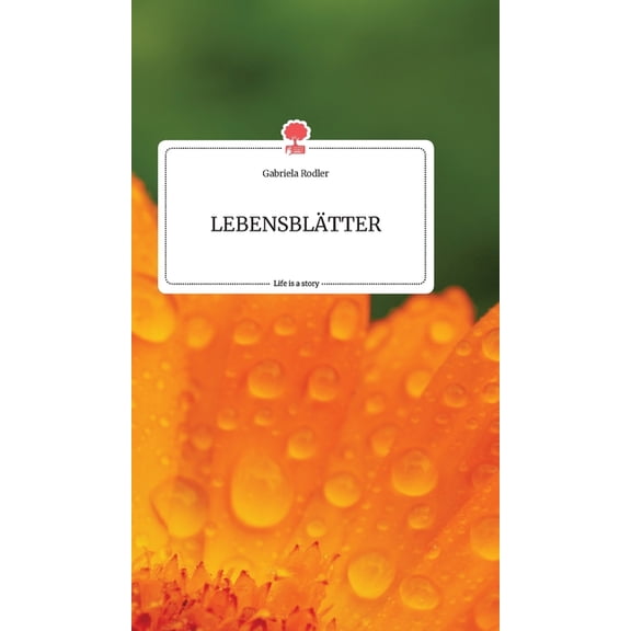LEBENSBLÄTTER. Life is a Story - story.one, (Hardcover)