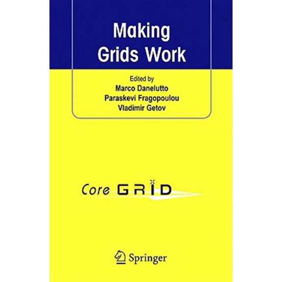 Pre-Owned Making Grids Work: Proceedings of the Coregrid Workshop on Programming Models Grid and P2P System Architecture Grid Syst, (Hardcover)