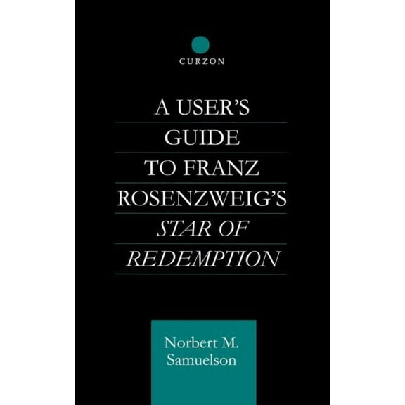 Routledge Jewish Studies A User's Guide to Franz Rosenzweig's Star of Redemption, (Hardcover)
