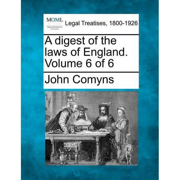 A digest of the laws of England. Volume 6 of 6 (Paperback)