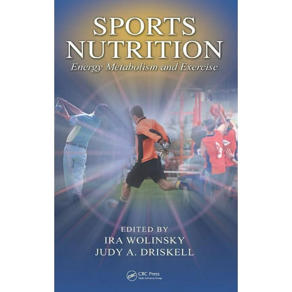 Nutrition in Exercise & Sport Sports Nutrition: Energy Metabolism and Exercise, (Hardcover)