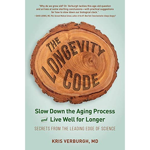 The Longevity Code: Slow Down the Aging Process and Live Well for Longer