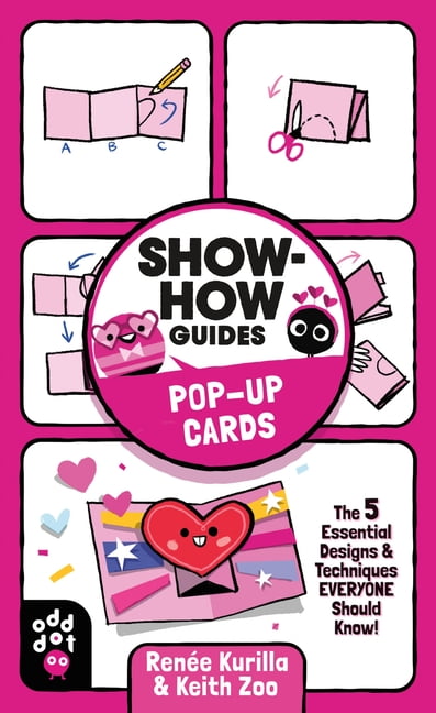 Show-How Guides: Show-How Guides: Pop-Up Cards : The 5 Essential Designs & Techniques Everyone Should Know! (Paperback)