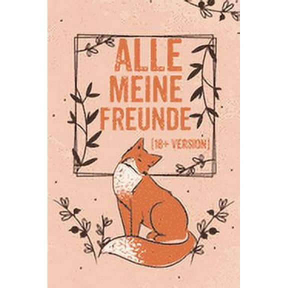 Alle Meine Freunde (18 Version): Freundebuch für Erwachsene Lustig als Erinnerungsalbung oder Abschied (Paperback)