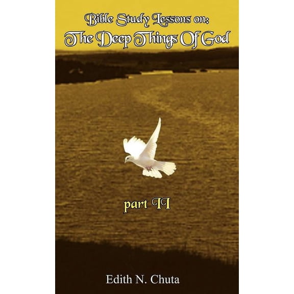 Bible Study Lessons on : The Deep Things of God