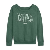 Wicked - You're Gonna Be Popular - Women's French Terry Pullover Sweatshirt