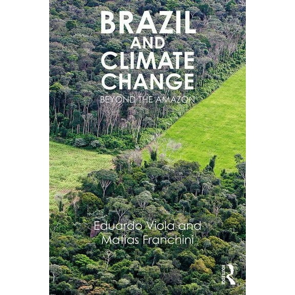 Brazil and Climate Change: Beyond the Amazon, (Paperback)