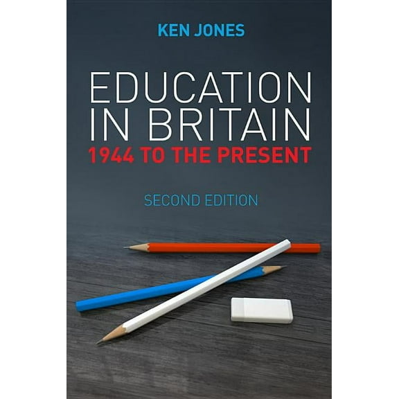 Education in Britain: 1944 to the Present, (Hardcover)