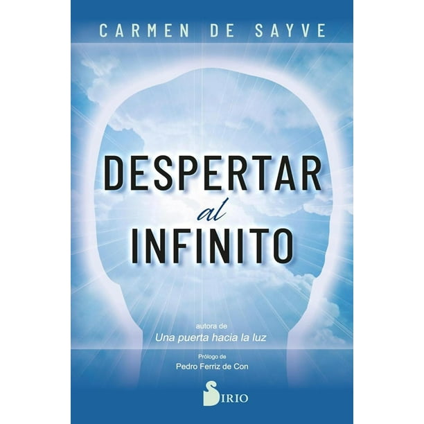 Libro Despertar Al Infinito Tapa Blanda, Autor Carmen De Sayve, Editorial Editorial Sirio