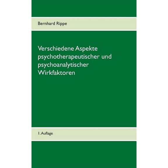 Verschiedene Aspekte psychotherapeutischer und psychoanalytischer Wirkfaktoren (Paperback)