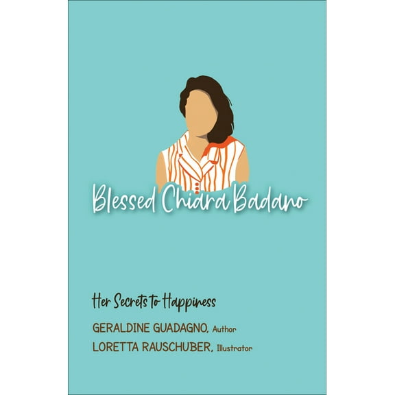 Blessed Chiara Badano: Her Secrets to Happiness, (Paperback)