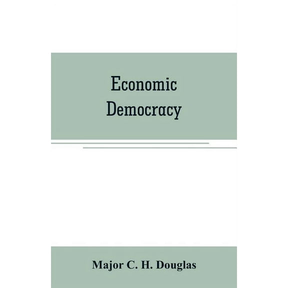 Economic democracy, (Paperback)