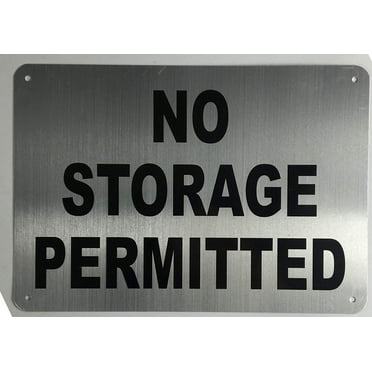 No Storage Permitted SIGN ( BRUSH ALUMINIUM, ALUMINIUM 7x10 -Rust Free )