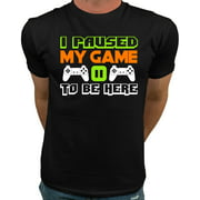 Market Trendz I Paused My Game to Be Here T Shirt Video Game T Shirts for Men Black Small