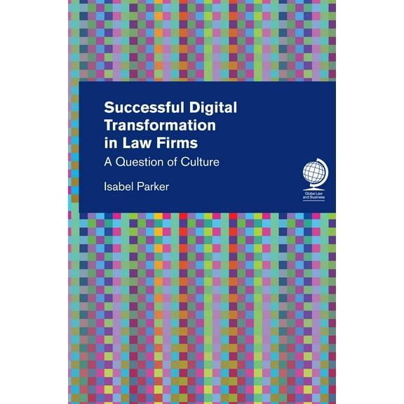 Successful Digital Transformation in Law Firms : A Question of Culture (Hardcover)