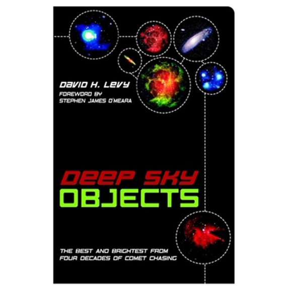Pre-Owned Deep Sky Objects: The Best and Brightest from Four Decades of Comet Chasing (Paperback) 1591023610 9781591023616