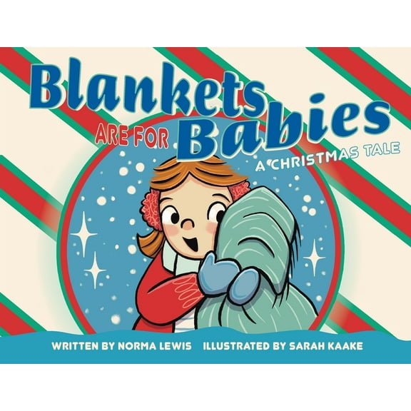 Blankets Are for Babies: A Christmas Tale, (Paperback)