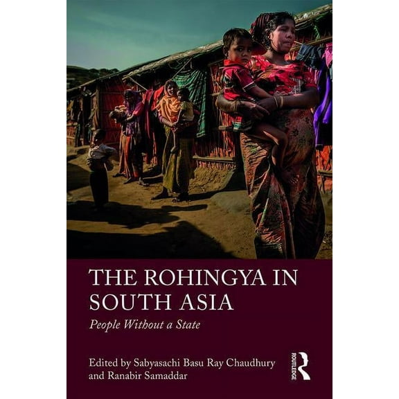 The Rohingya in South Asia: People Without a State, (Paperback)