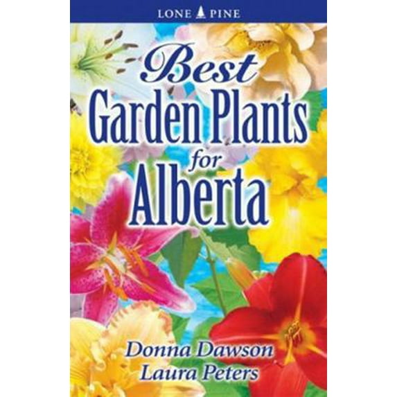 Pre-Owned Best Garden Plants for Alberta (Paperback) 1551054795 9781551054797