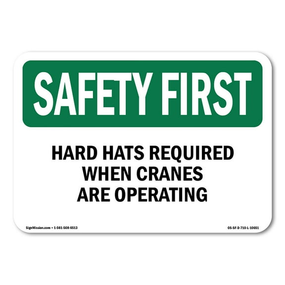 OSHA SAFETY FIRST Sign - Hard Hats Required When Cranes Are Operating | Aluminum Sign | Protect Your Business, Work Site, Warehouse | Made in the USA
