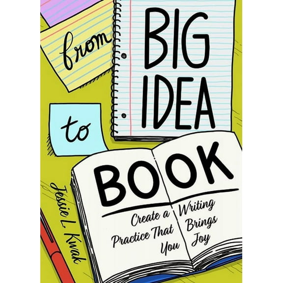 From Big Idea to Book: Create a Writing Practice That Brings You Joy, (Paperback)
