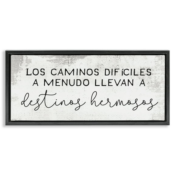 Stupell Industries Caminos DifÃciles, Destinos Hermosos Inspirational Quotes & Sayings Painting Black Floater Framed Art Print Wall Art, 25 x 11