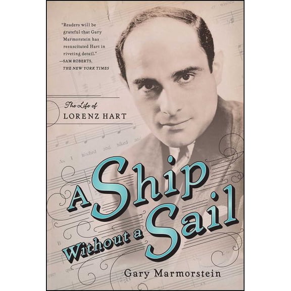Ship Without a Sail: The Life of Lorenz Hart, (Paperback)