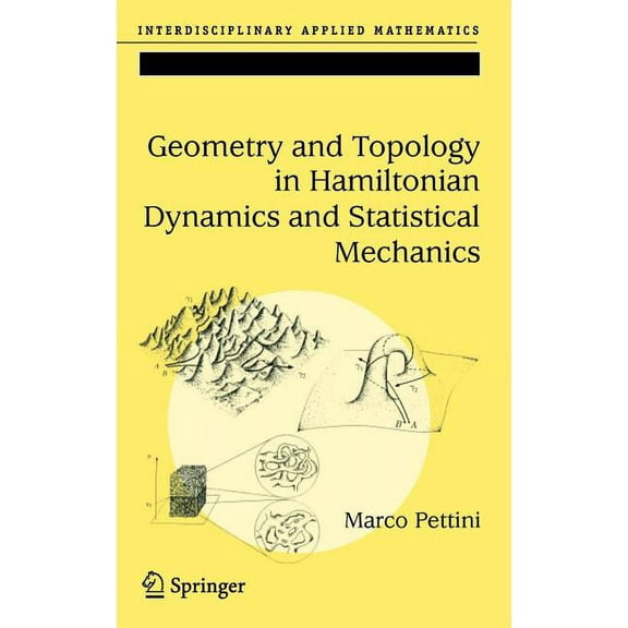 Interdisciplinary Applied Mathematics Geometry and Topology in Hamiltonian Dynamics and Statistical Mechanics, Book 33, (Hardcover)
