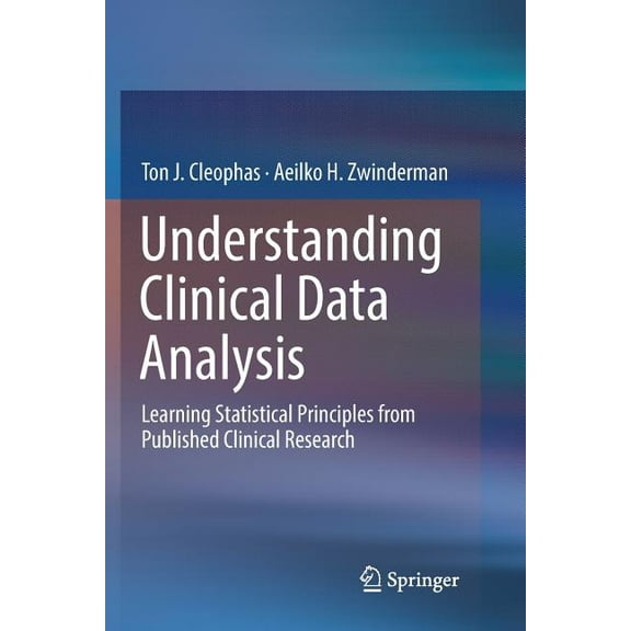 Understanding Clinical Data Analysis: Learning Statistical Principles from Published Clinical Research, (Paperback)
