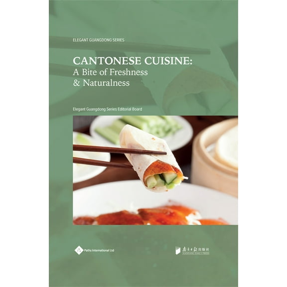 Elegant Guangdong Series: Cantonese Cuisine : A Bite of Freshness and Naturalness (Hardcover)