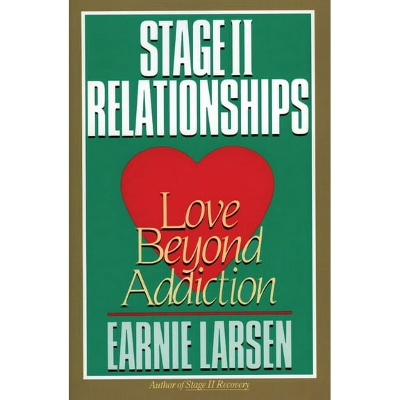 Stage II Relationships: Love Beyond Addiction, (Paperback)