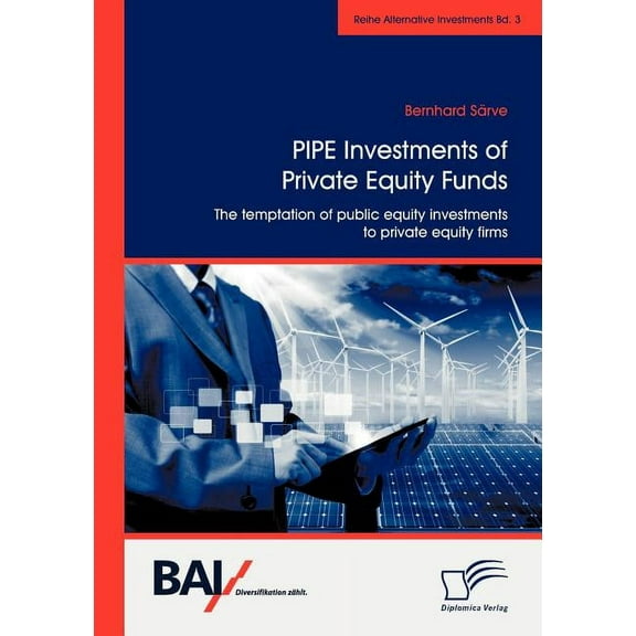 PIPE Investments of Private Equity Funds : The temptation of public equity investments to private equity firms (Paperback)