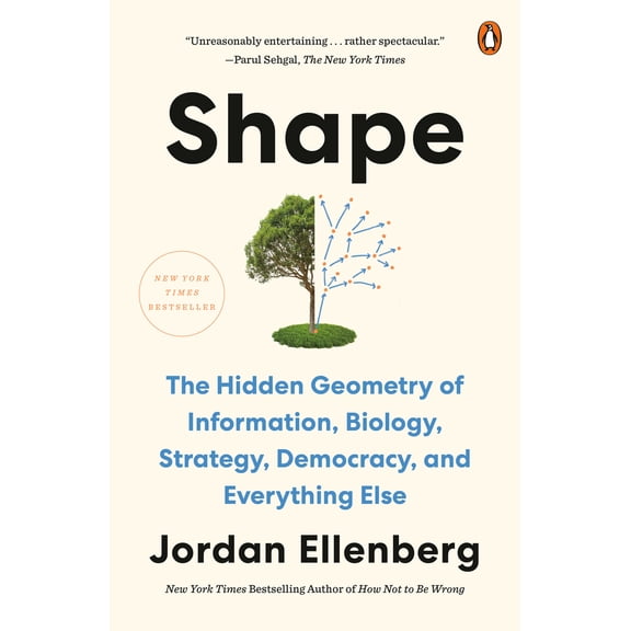 Pre-Owned Shape: The Hidden Geometry of Information, Biology, Strategy, Democracy, and Everythingelse (Paperback) 1984879073 9781984879073