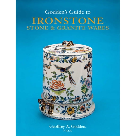 Pre-Owned Godden's Guide to Ironstone, Stone & Granite Wares (Hardcover) 185149278X 9781851492787