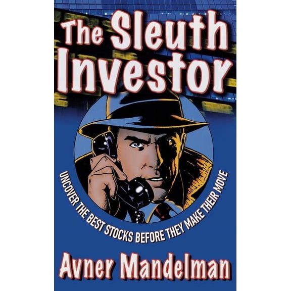 The Sleuth Investor: Uncover the Best Stocks Before They make Their Move, (Hardcover)