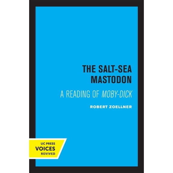 The Salt-Sea Mastodon: A Reading of Moby-Dick, (Paperback)